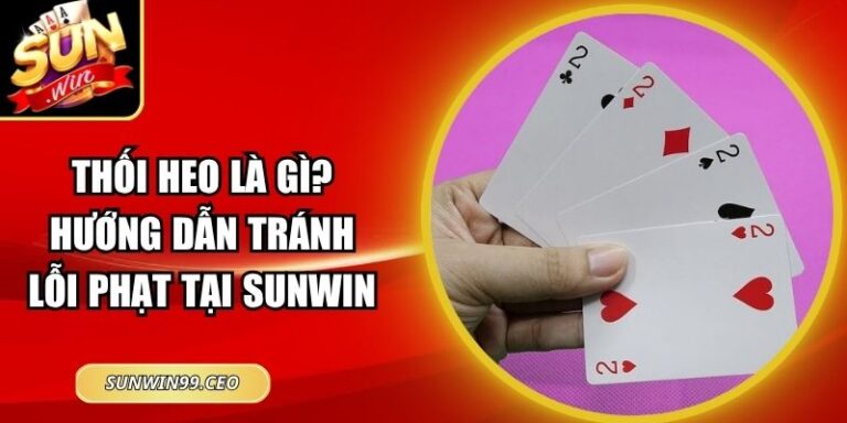 Thối Heo Là Gì? Hướng Dẫn Tránh Lỗi Phạt Tại Sunwin 2 Thối Heo Là Gì? Hướng Dẫn Tránh Lỗi Phạt Tại Sunwin